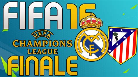 Real Madrid Atletico Madrid Finale Fifa 16 Champions League