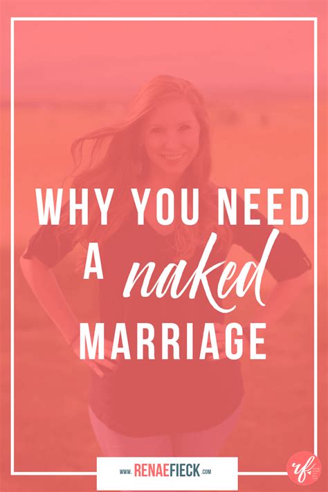 Why A Naked Marriage Is The Best Kind Of Marriage Renae Fieck