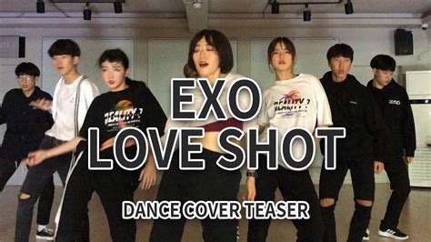 Exo 엑소 Love Shot Dance Cover Teaser Real Motion Youtube