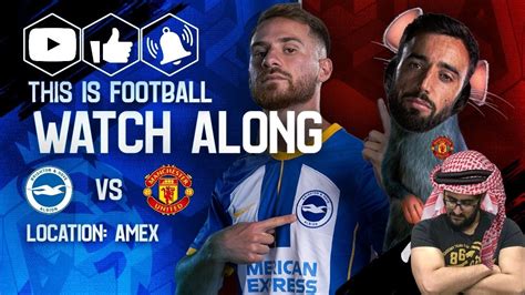 Manchester United Vs Brighton Live Stream Watchalong Premier League