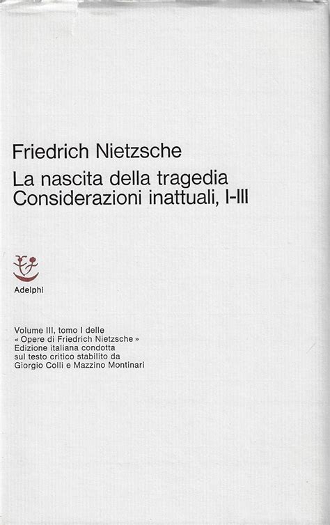 La Nascita Della Tragedia Nietzsche Friedrich Giametta Sossio