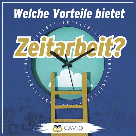 Welche Vorteile Bietet Zeitarbeit Cavio Personalmanagement GmbH