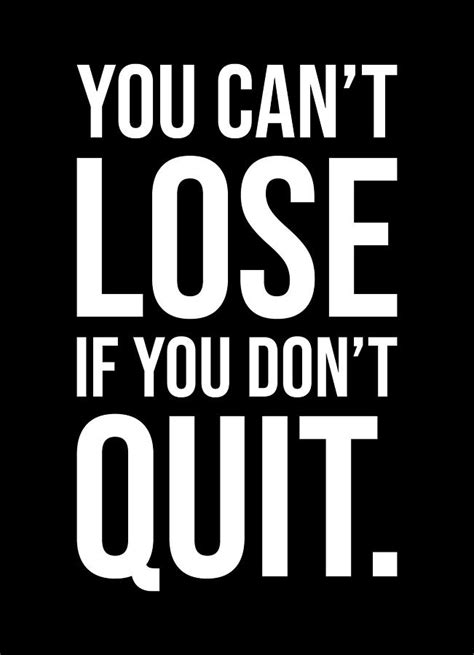 You Can T Lose If You Don T Quit Motivational Digital Art By Matthew