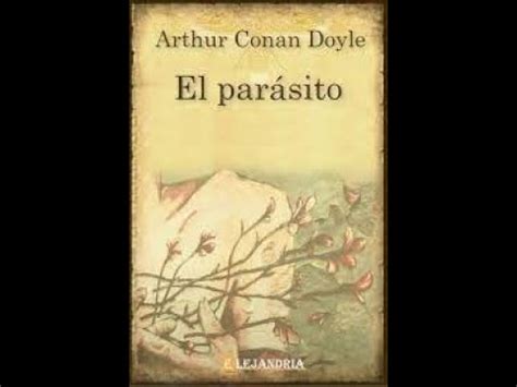 El Parásito Arthur Conan Doyle Sherlock Holmes AUDIOLIBRO Español