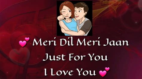 Mera Dil Meri Jaan Just For You I Love You Most Romantic Love