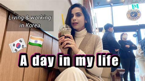 🇰🇷 A Day In My Life Living And Working In Korea Youtube