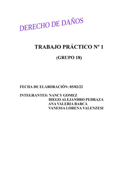 TP Nº 1 Derechos DE Daños TRABAJO PRÁCTICO Nº 1 GRUPO 18 FECHA DE