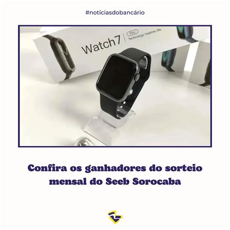 Confira Os Ganhadores Do Sorteio Mensal Do Seeb Sorocaba