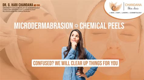 Microdermabrasion Vs Chemical Peels Chandana Skin Clinic