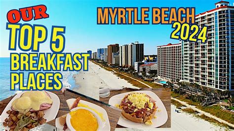 Our Top 5 Myrtle Beach Breakfast Places For 2024 Best Restaurants To Dine When You Hit The