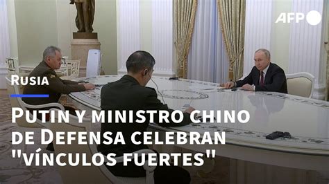 Putin y ministro chino de Defensa destacan vínculos fuertes en