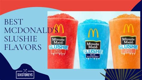 9 Best Mcdonald's Slushie Flavors of 2024 [Fizz Your Summer]