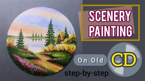 Scenary Painting On Old Cd Acrylic Painting Step By Step For