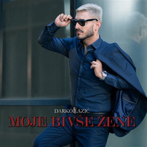 Moje Bivse Zene Song And Lyrics By Darko Lazic Spotify