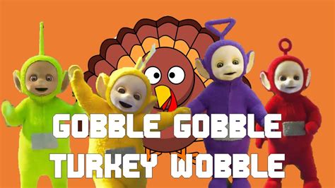 Teletubbies 25th Anniversary Gobble Gobble Turkey Wobble Youtube