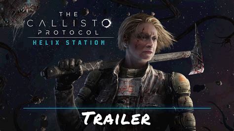 The Callisto Protocol Helix Station Trailer YouTube