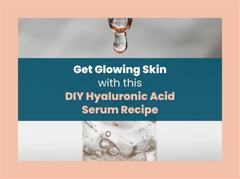 Get Glowing Skin With This Diy Hyaluronic Acid Serum Recipe Its All