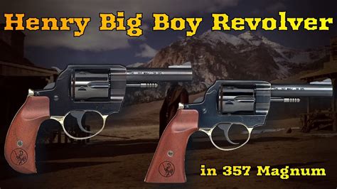 HENRY BIG BOY REVOLVER IN 357 MAGNUM YouTube