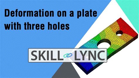 Deformation On A Plate With Three Holes Skill Lync YouTube