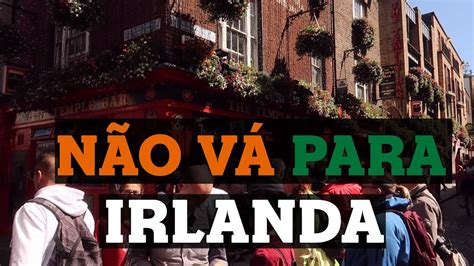 O QUE NÃO TE CONTAM SOBRE A IRLANDA YouTube