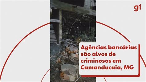 V Deo Ag Ncias Banc Rias S O Alvos De Criminosos Em Camanducaia Sul