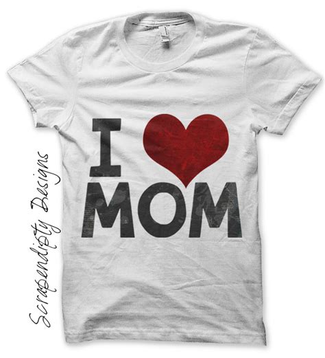 I Love Mom Shirt