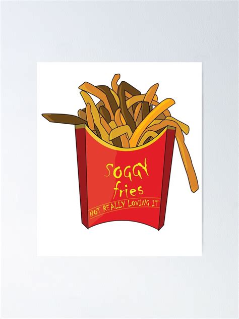 "Soggy Fries" Poster for Sale by HairyNorse | Redbubble