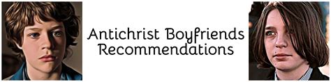 Pairing Profile Antichrist Boyfriends Fanfiction Recommendations By