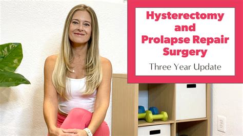 Hysterectomy and Prolapse Repair Surgery - Three Year Update - Jessica Valant Pilates