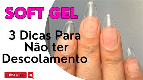 Unhas Soft Gel Sem Descolamento Dicas Importantes Na Hora De Fazer A