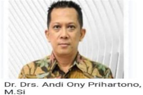 Dr Drs Andi Ony Prihartono M Si Pejabat Eselon Kemendagri Jadi Pj