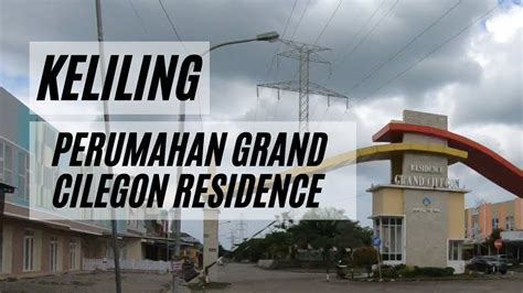 PERUMAHAN GRAND CILEGON RESIDENCE CILEGON KOTA BAJA DAN PETROKIMIA