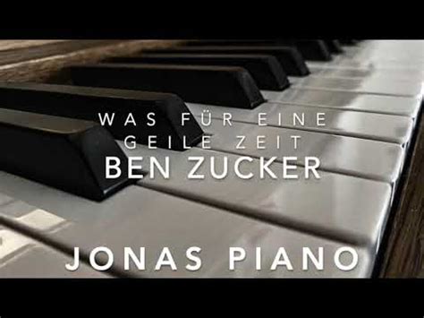 Was F R Eine Geile Zeit Ben Zucker Piano Cover Youtube