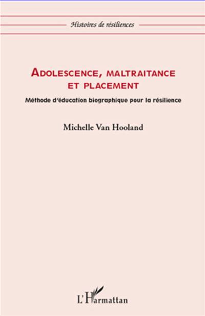 Adolescence maltraitance et placement Méthode d éducation biographique