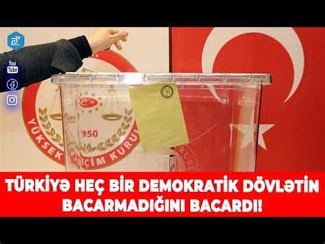 TÜRKİYƏ HEÇ BİR DEMOKRATİK DÖVLƏTİN BACARMADIĞINI BACARDI YouTube