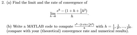 Solved Find The Limit And The Rate Of Convergence Of Limh