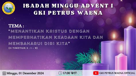 IBADAH MINGGU ADVENT I MINGGU 01 DESEMBER 2024 JEMAAT GKI PETRUS