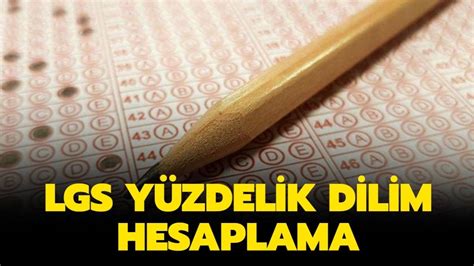 LGS yüzdelik dilim nasıl hesaplanır LGS genel yüzdelik dilimleri 2021