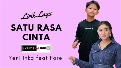 Yeni Inka Feat Farel Prayoga Satu Rasa Cinta Official Lirik Channel