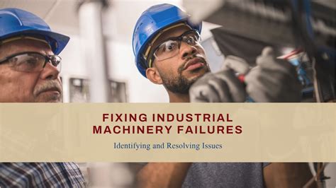 How to Identify and Resolve Failures in Industrial Machinery