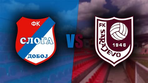 Sloga Doboj Fk Sarajevo Uzivo Youtube