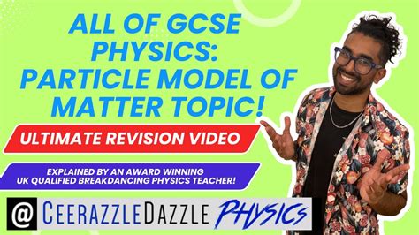 All Of Gcse Physics Particle Model Of Matter Ultimate Revision Video