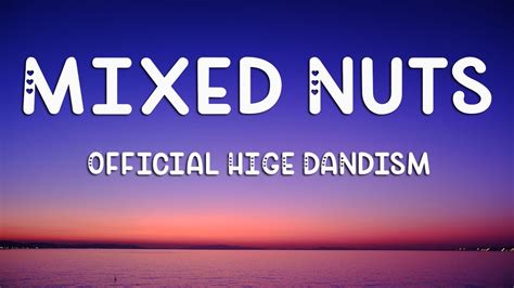 Mixed Nuts By Official Hige Dandism Lyrics Youtube