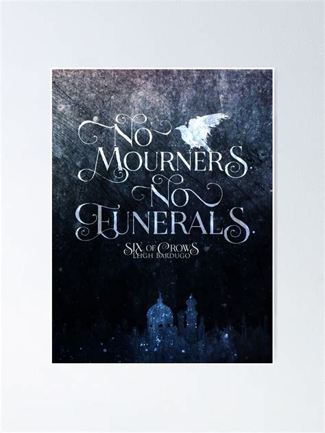 Six Of Crows No Mourners No Funerals Kaz Brekker Poster For Sale By