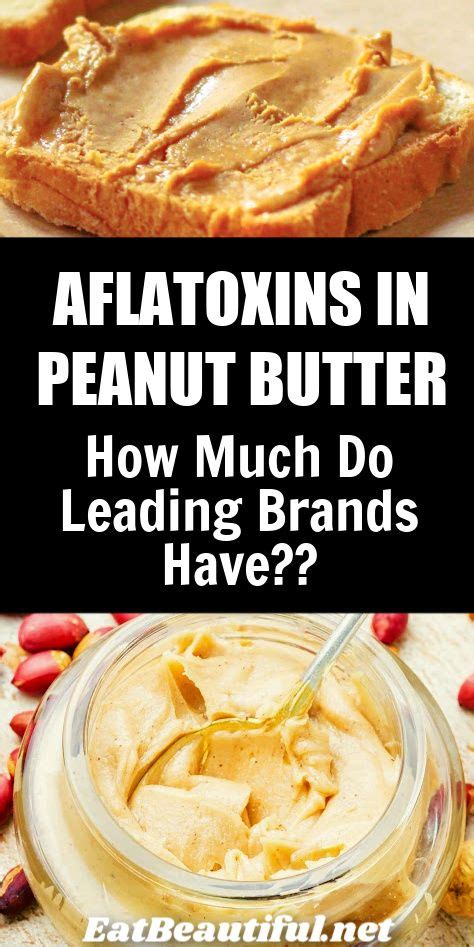 Aflatoxins In Peanut Butter How Much Do The Leading Brands Have Homemade Peanut Butter Diy