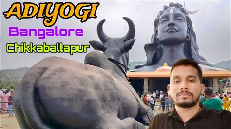 Adiyogi Chikkaballapur Bangalore Complete Guide Isha Foundation