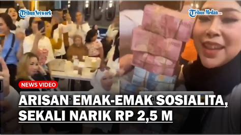 Viral Arisan Fantastis Emak Emak Sosialita Sekali Narik Rp 2 5 M