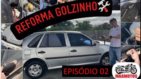 REFORMA PINTURA FUNILARIA GOLZINHO GOL G3 16 Valvulas Episódio 02 YouTube