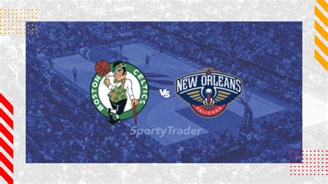 Palpite Boston Celtics X New Orleans Pelicans X NBA 12 01 2025