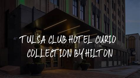 Tulsa Club Hotel Curio Collection By Hilton Review Tulsa United